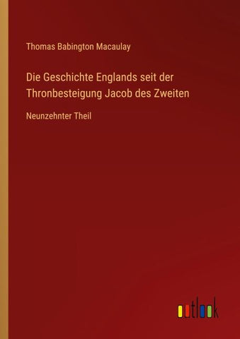 Die Geschichte Englands seit der Thronbesteigung Jacob des Zweiten