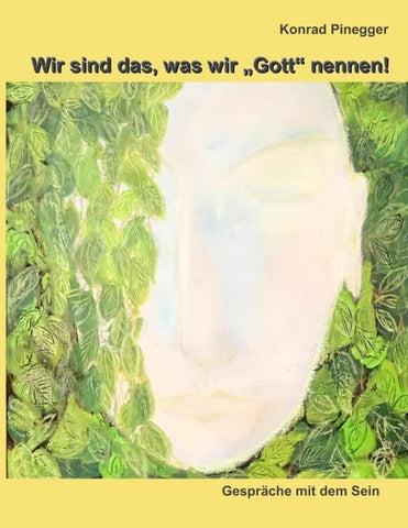 Wir sind das, was wir "Gott" nennen