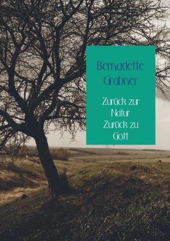 Zurück zur Natur    Zurück zu Gott