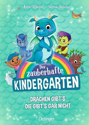 Der zauberhafte Kindergarten 1. Drachen gibt’s, die gibt’s gar nicht