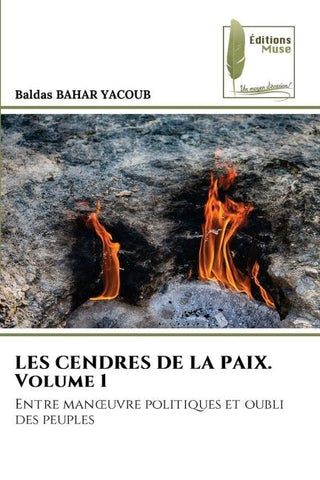 LES CENDRES DE LA PAIX. Volume 1
