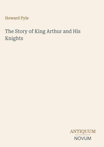 The Story of King Arthur and His Knights