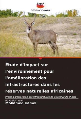 Étude d'impact sur l'environnement pour l'amélioration des infrastructures dans les réserves naturelles africaines