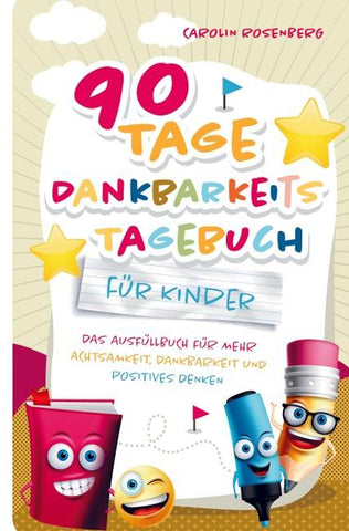 90 Tage Dankbarkeitstagebuch für Kinder