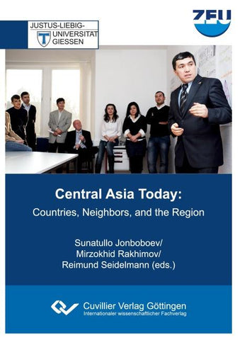 Central Asia Today. Countries, Neighbors, and the Region