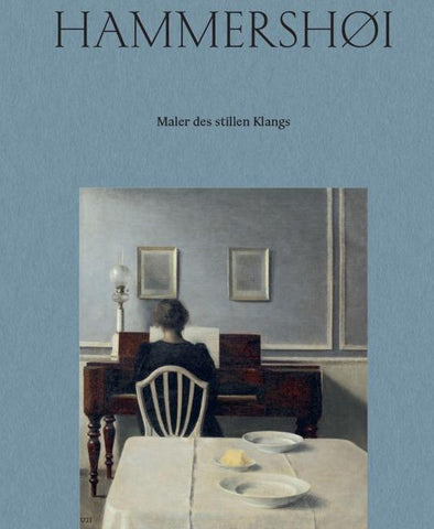 Vilhelm Hammershøi. Maler des stillen Klangs