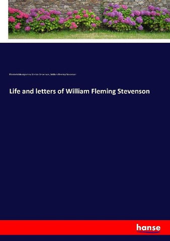 Life and letters of William Fleming Stevenson