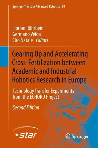 Gearing Up and Accelerating Cross‐fertilization between Academic and Industrial Robotics Research in Europe: