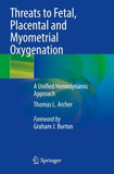 Threats to Fetal, Placental and Myometrial Oxygenation