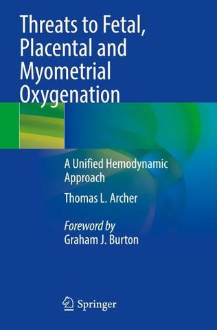 Threats to Fetal, Placental and Myometrial Oxygenation