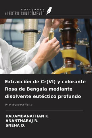Extracción de Cr(VI) y colorante Rosa de Bengala mediante disolvente eutéctico profundo