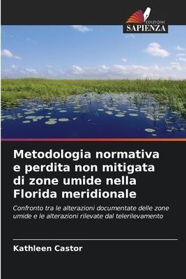 Metodologia normativa e perdita non mitigata di zone umide nella Florida meridionale