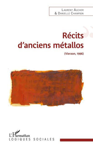 Récits d'anciens métallos