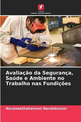 Avaliação da Segurança, Saúde e Ambiente no Trabalho nas Fundições