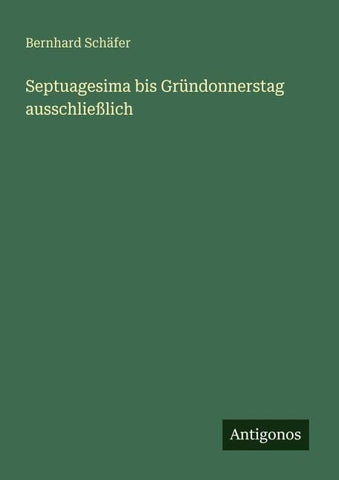 Septuagesima bis Gründonnerstag ausschließlich