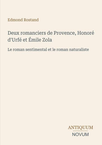 Deux romanciers de Provence, Honoré d'Urfé et Émile Zola