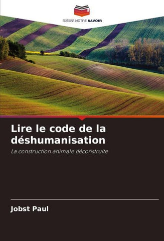 Lire le code de la déshumanisation