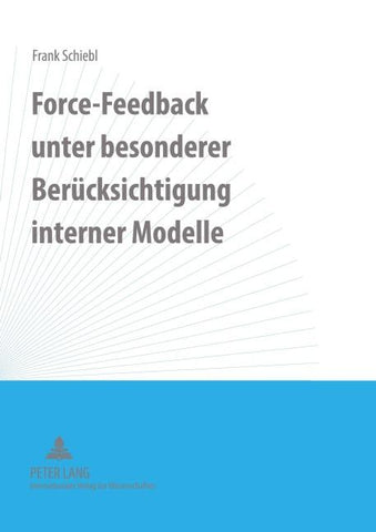 Force-Feedback unter besonderer Berücksichtigung interner Modelle