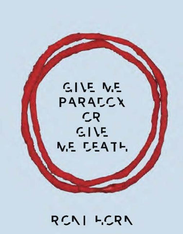 Give Me Paradox or Give Me Death