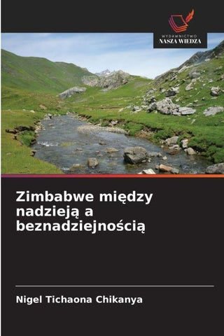 Zimbabwe mi¿dzy nadziej¿ a beznadziejno¿ci¿