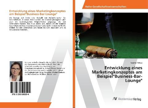 Entwicklung eines Marketingkonzeptes am Beispiel"Business-Bar-Lounge"