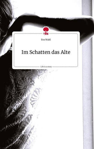 Im Schatten das Alte. Life is a Story - story.one