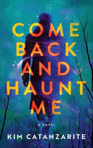 Come Back and Haunt Me
