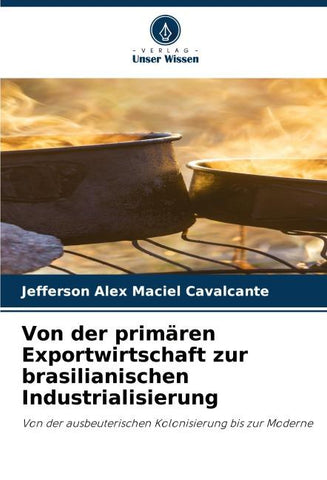 Von der primären Exportwirtschaft zur brasilianischen Industrialisierung