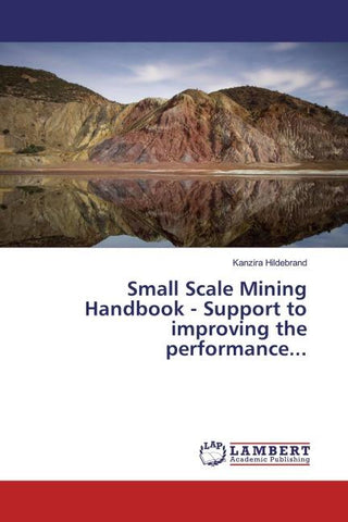 Small Scale Mining Handbook - Support to improving the performance...