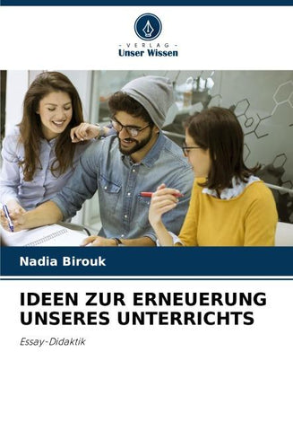 IDEEN ZUR ERNEUERUNG UNSERES UNTERRICHTS