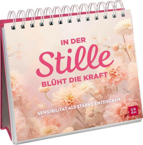 In der Stille blüht die Kraft