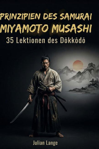 Prinzipien des Samurai Miyamoto Musashi
