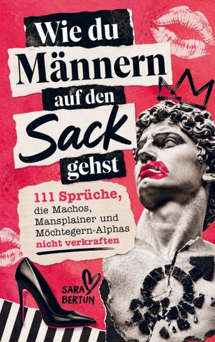 Wie du Männern auf den Sack gehst