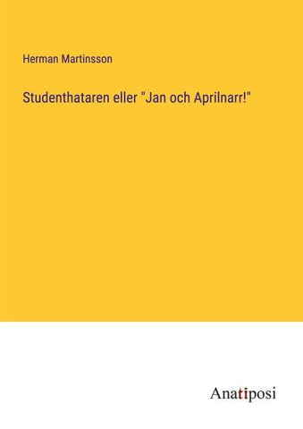 Studenthataren eller "Jan och Aprilnarr!"