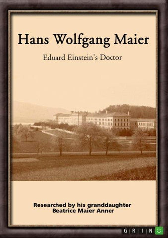 Hans Wolfgang Maier. Eduard Einstein's Doctor