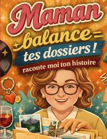 Maman raconte moi ton histoire, Balance tes dossiers
