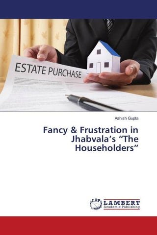 Fancy & Frustration in Jhabvala's "The Householders"
