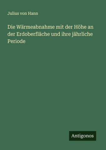Die Wärmeabnahme mit der Höhe an der Erdoberfläche und ihre jährliche Periode