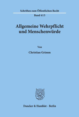 Allgemeine Wehrpflicht und Menschenwürde.