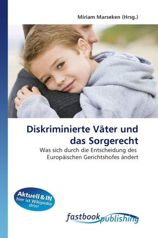 Diskriminierte Väter und das Sorgerecht