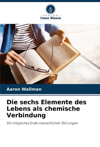 Die sechs Elemente des Lebens als chemische Verbindung