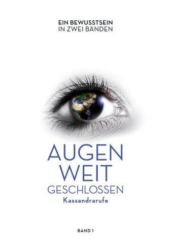 Augen weit geschlossen - Kassandrarufe (Band 1)