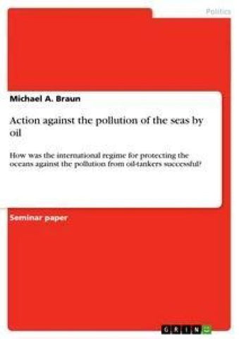 Action against the pollution of the seas by oil