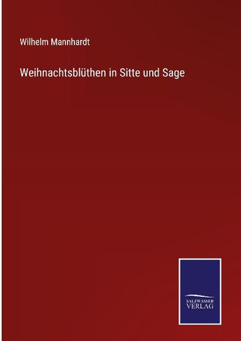 Weihnachtsblüthen in Sitte und Sage