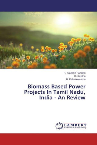 Biomass Based Power Projects In Tamil Nadu, India - An Review
