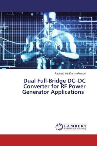 Dual Full-Bridge DC-DC Converter for RF Power Generator Applications