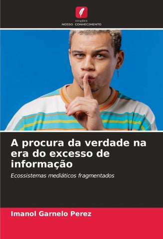 A procura da verdade na era do excesso de informação