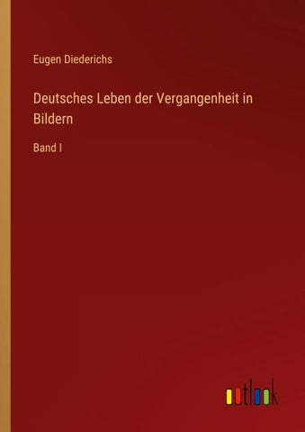 Deutsches Leben der Vergangenheit in Bildern
