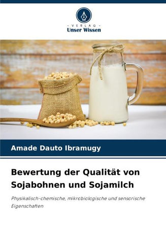 Bewertung der Qualität von Sojabohnen und Sojamilch