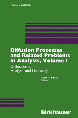 Diffusion Processes and Related Problems in Analysis, Volume I